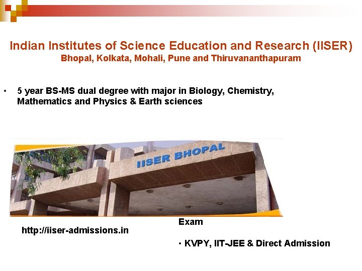 Indian Institutes of Science Education and Research (IISER) Bhopal, Kolkata, Mohali, Pune and Thiruvananthapuram