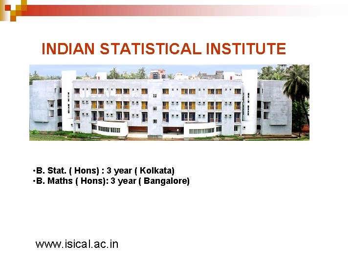 INDIAN STATISTICAL INSTITUTE • B. Stat. ( Hons) : 3 year ( Kolkata) •