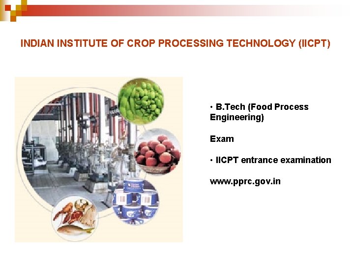 INDIAN INSTITUTE OF CROP PROCESSING TECHNOLOGY (IICPT) • B. Tech (Food Process Engineering) Exam