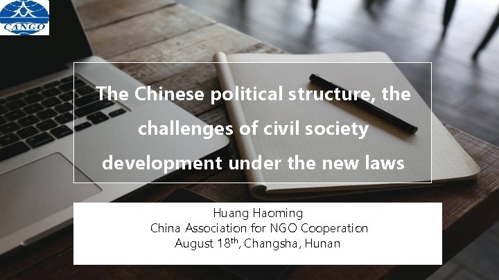 The Chinese political structure, the challenges of civil society development under the new laws