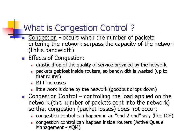 What is Congestion Control ? n n Congestion - occurs when the number of