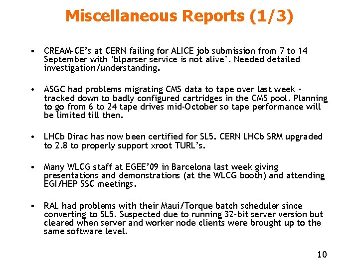 Miscellaneous Reports (1/3) • CREAM-CE’s at CERN failing for ALICE job submission from 7