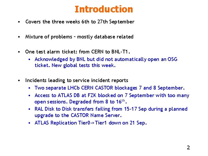 Introduction • Covers the three weeks 6 th to 27 th September • Mixture