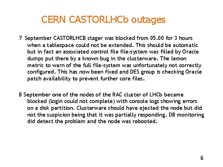 CERN CASTORLHCb outages 7 September CASTORLHCB stager was blocked from 05. 00 for 3