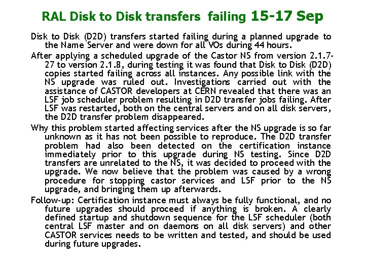 RAL Disk to Disk transfers failing 15 -17 Sep Disk to Disk (D 2