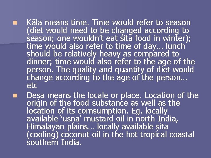 n n Kāla means time. Time would refer to season (diet would need to