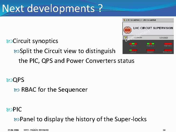 Next developments ? nt e m lop e v De Circuit synoptics Split the