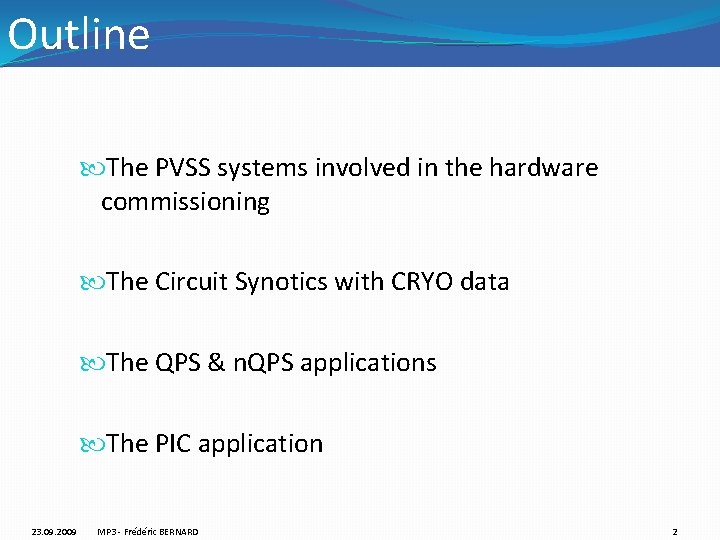 Outline The PVSS systems involved in the hardware commissioning The Circuit Synotics with CRYO