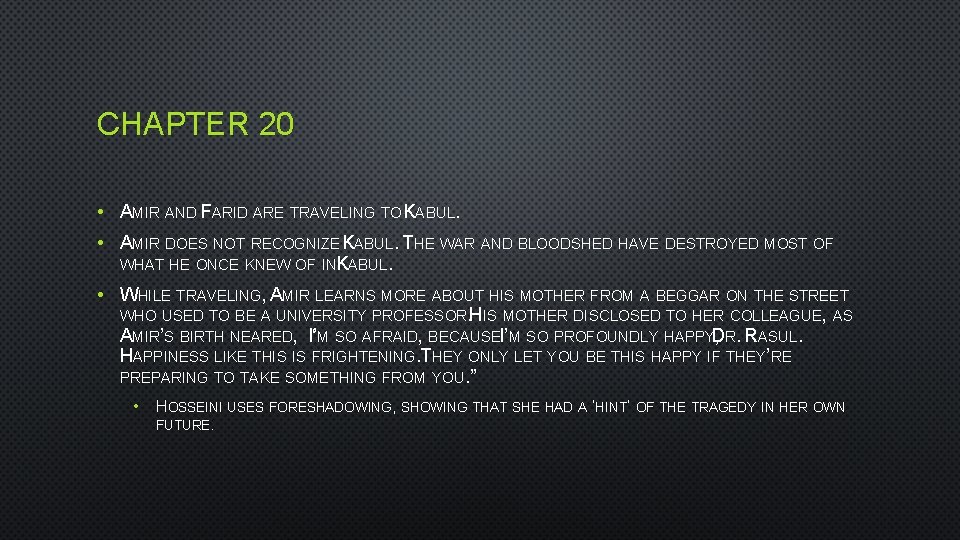 CHAPTER 20 • AMIR AND FARID ARE TRAVELING TO KABUL. • AMIR DOES NOT