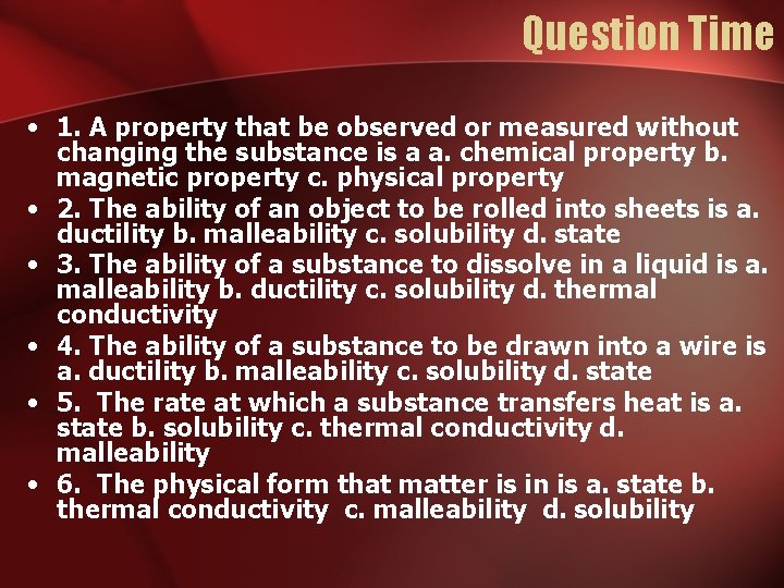 Question Time • 1. A property that be observed or measured without changing the