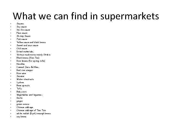 What we can find in supermarkets • • • • • • • •