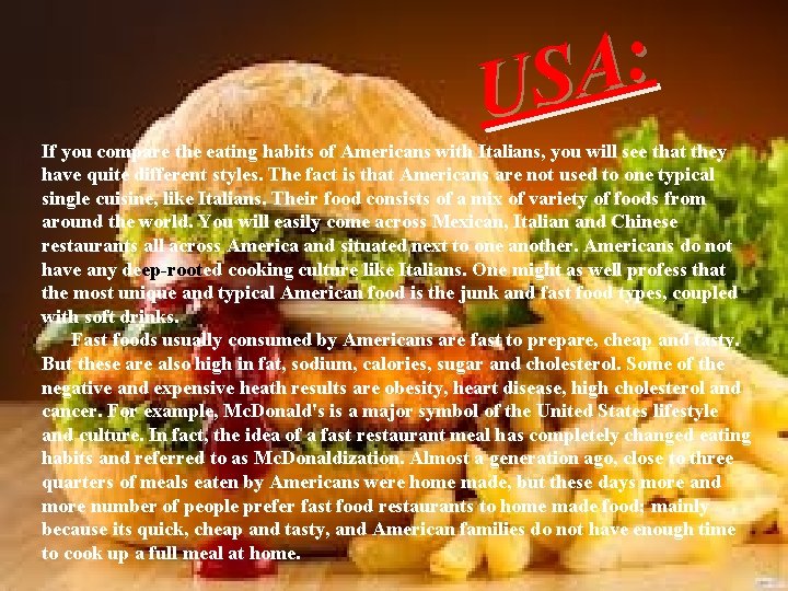 : A S U If you compare the eating habits of Americans with Italians,