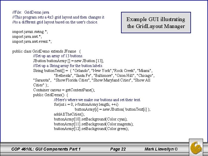 //File: Grid. Demo. java //This program sets a 4 x 3 grid layout and
