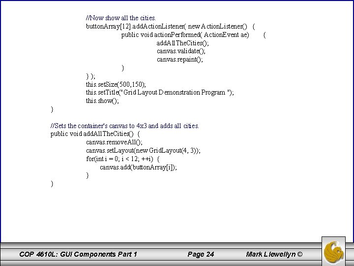 //Now show all the cities. button. Array[12]. add. Action. Listener( new Action. Listener() {