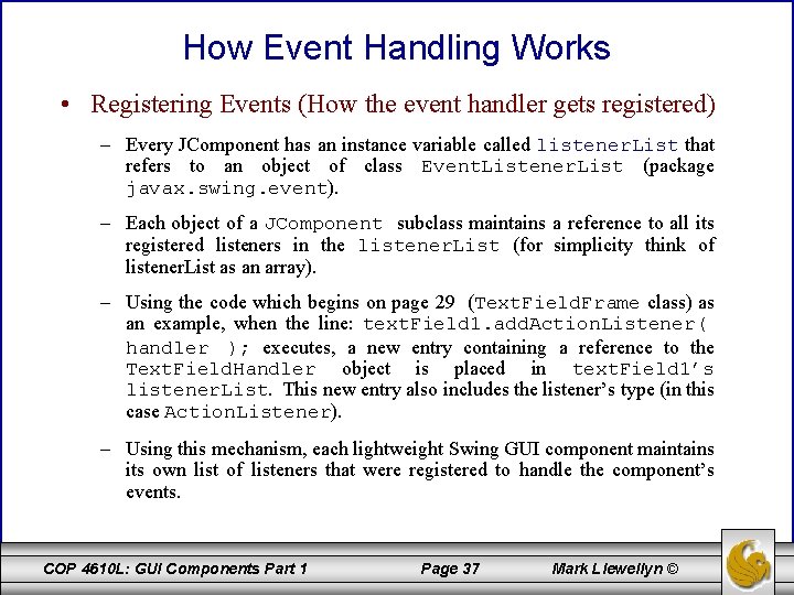 How Event Handling Works • Registering Events (How the event handler gets registered) –