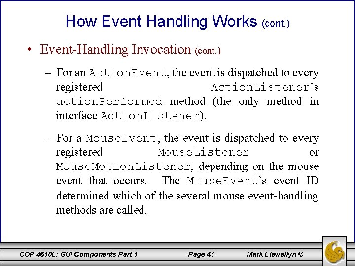 How Event Handling Works (cont. ) • Event-Handling Invocation (cont. ) – For an