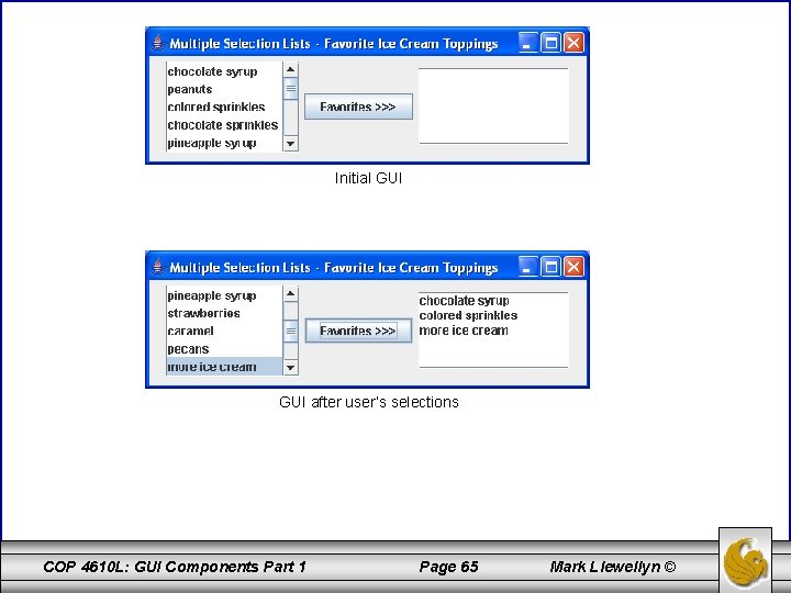 Initial GUI after user’s selections COP 4610 L: GUI Components Part 1 Page 65