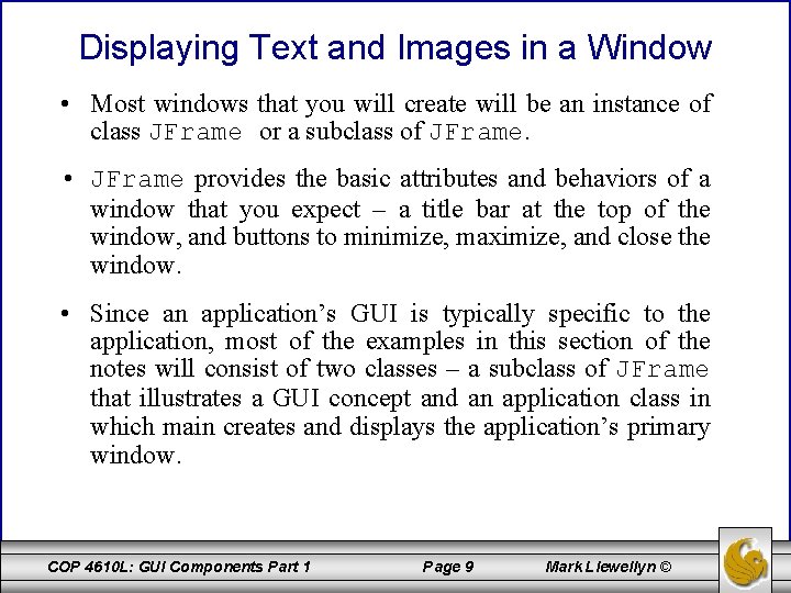 Displaying Text and Images in a Window • Most windows that you will create