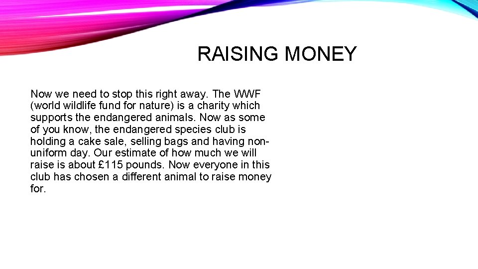 RAISING MONEY Now we need to stop this right away. The WWF (world wildlife RAISING MONEY Now we need to stop this right away. The WWF (world wildlife