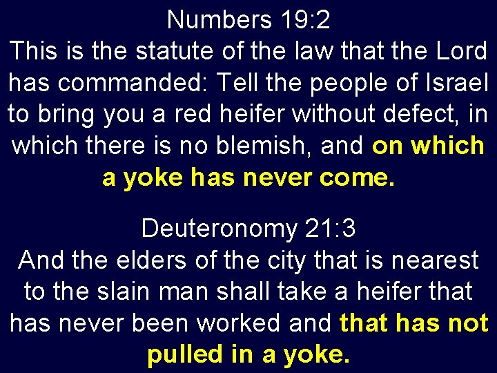 Numbers 19: 2 This is the statute of the law that the Lord has