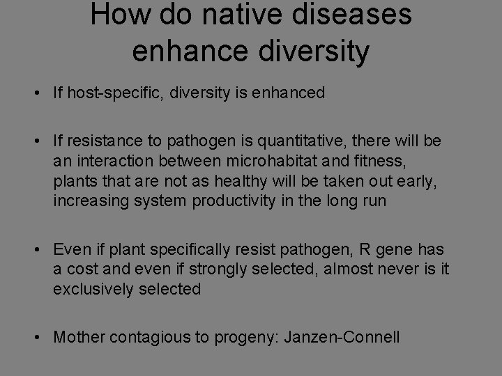 How do native diseases enhance diversity • If host-specific, diversity is enhanced • If