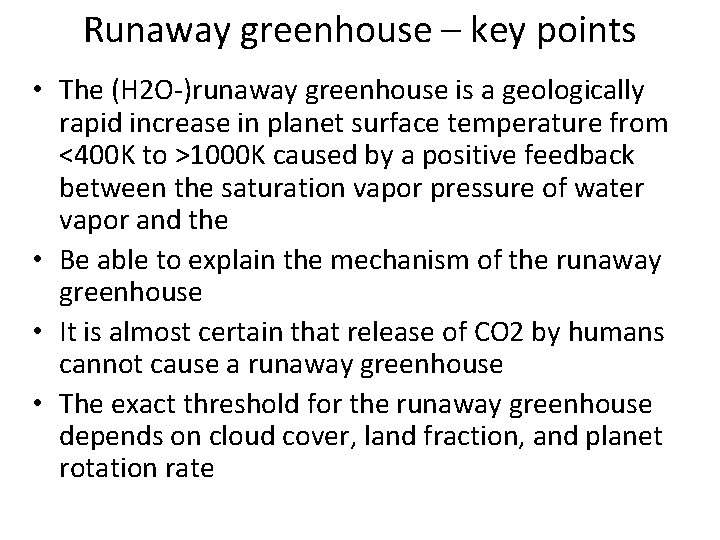 Runaway greenhouse – key points • The (H 2 O-)runaway greenhouse is a geologically