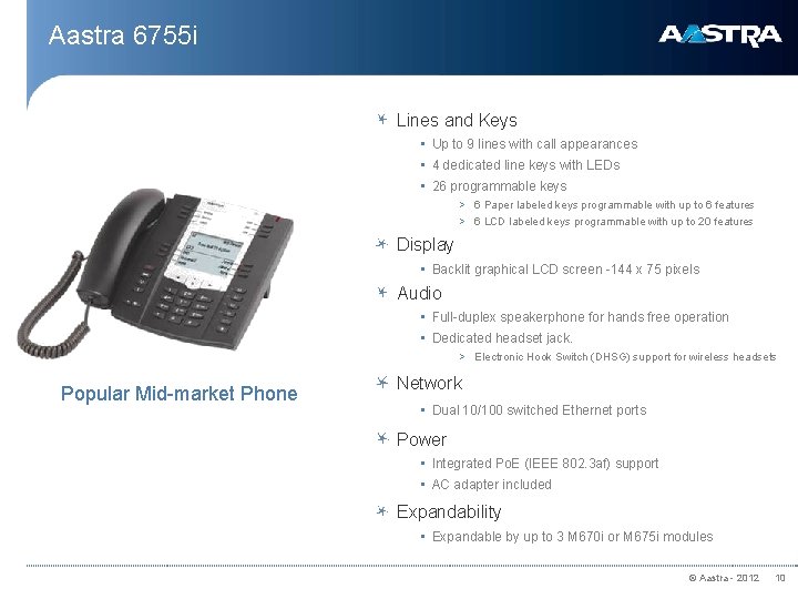 Aastra 6755 i Lines and Keys • Up to 9 lines with call appearances