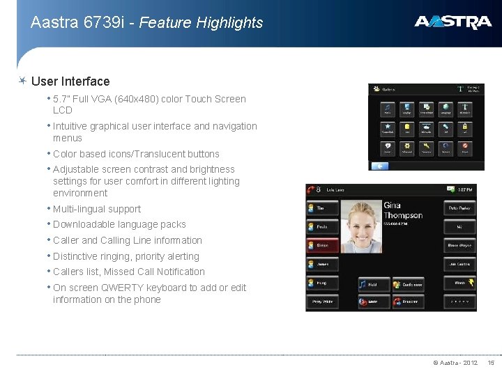 Aastra 6739 i - Feature Highlights User Interface • 5. 7” Full VGA (640