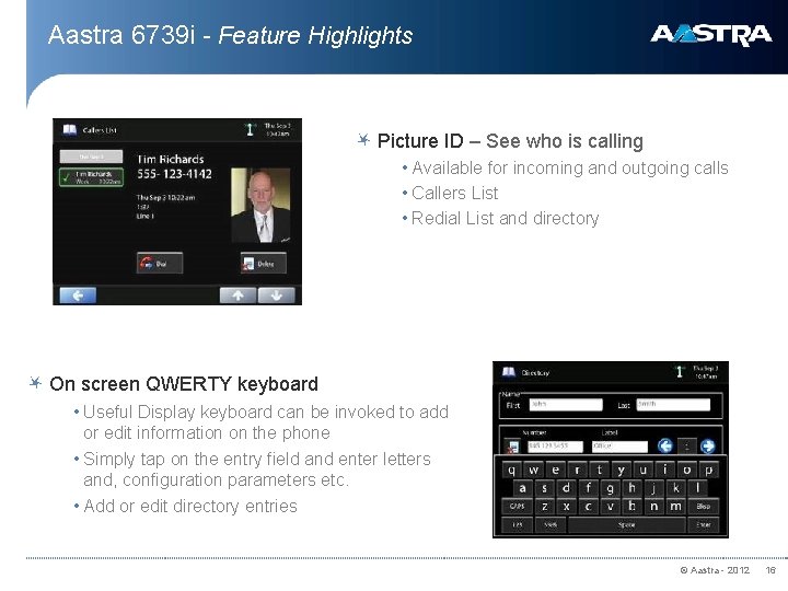 Aastra 6739 i - Feature Highlights Picture ID – See who is calling •