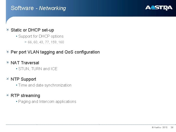 Software - Networking Static or DHCP set-up • Support for DHCP options > 66,