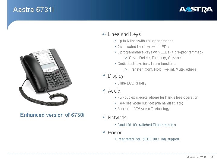 Aastra 6731 i Lines and Keys • Up to 6 lines with call appearances