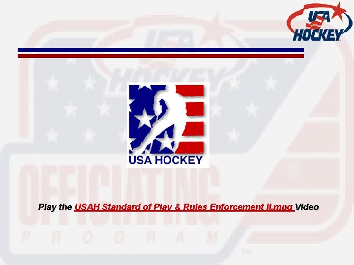 Play the USAH Standard of Play & Rules Enforcement II. mpg Video 