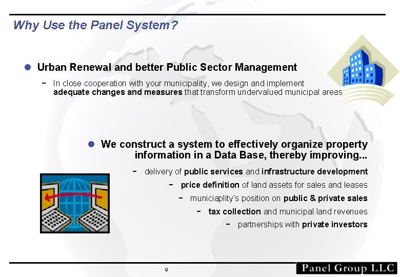 Why Use the Panel System? l Urban Renewal and better Public Sector Management In