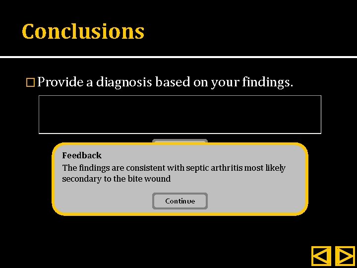 Conclusions � Provide a diagnosis based on your findings. Submit Feedback The findings are