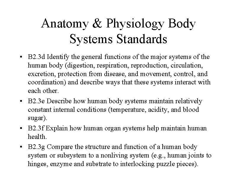 Anatomy & Physiology Body Systems Standards • B 2. 3 d Identify the general