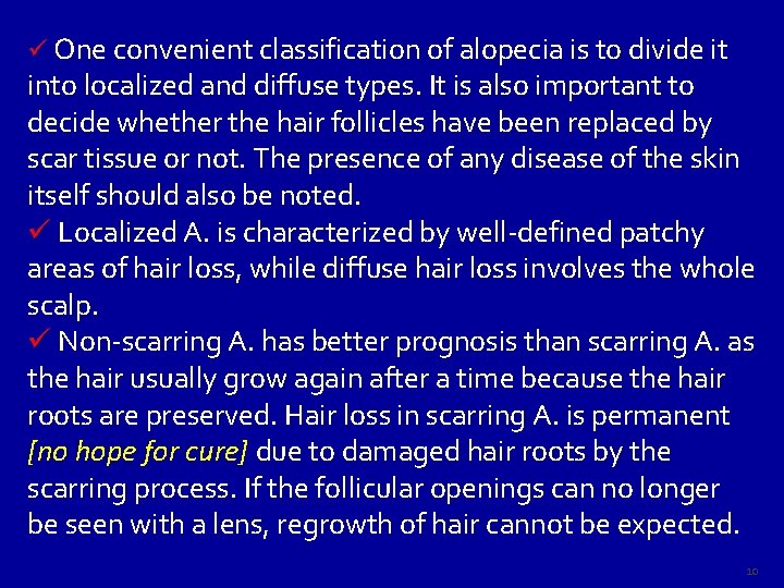 ü One convenient classification of alopecia is to divide it into localized and diffuse