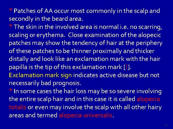 * Patches of AA occur most commonly in the scalp and secondly in the