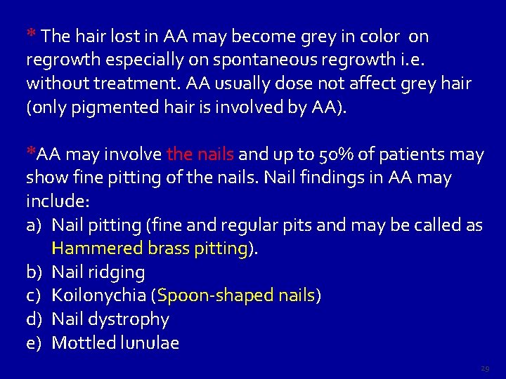 * The hair lost in AA may become grey in color on regrowth especially