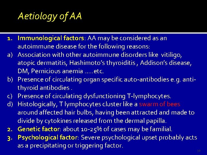 Aetiology of AA 1. Immunological factors: AA may be considered as an autoimmune disease