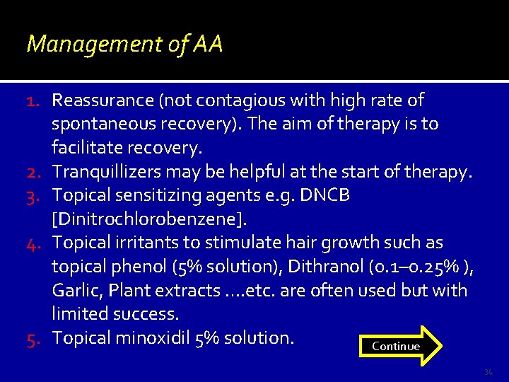 Management of AA 1. Reassurance (not contagious with high rate of spontaneous recovery). The