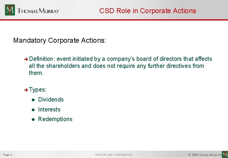 CSD Role in Corporate Actions Mandatory Corporate Actions: è Definition: event initiated by a