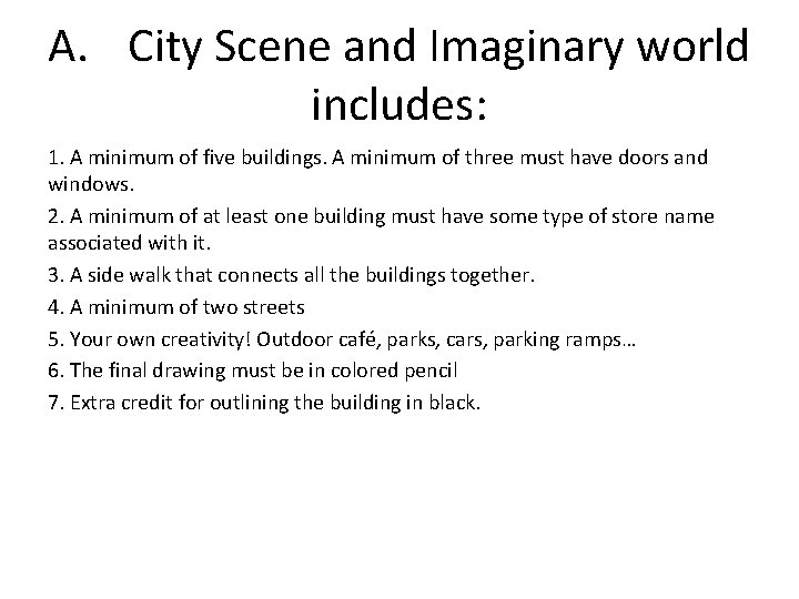 A. City Scene and Imaginary world includes: 1. A minimum of five buildings. A A. City Scene and Imaginary world includes: 1. A minimum of five buildings. A