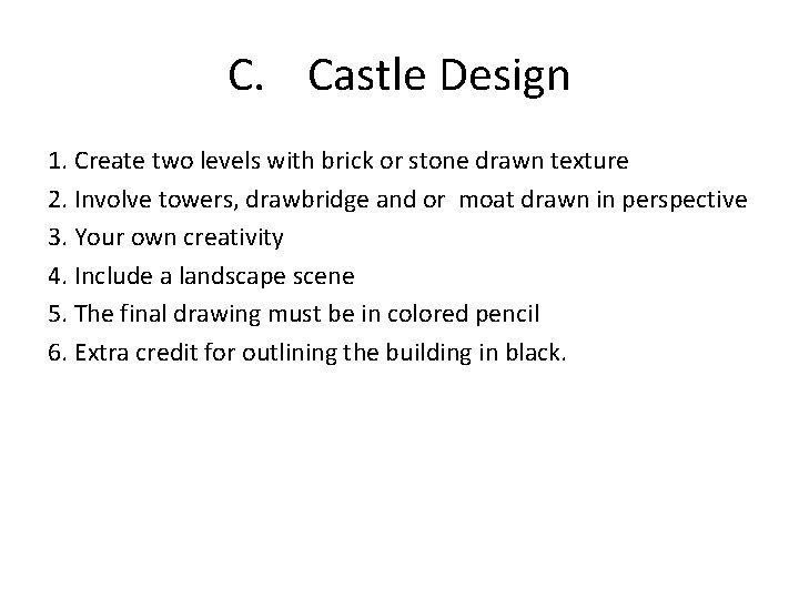 C. Castle Design 1. Create two levels with brick or stone drawn texture 2. C. Castle Design 1. Create two levels with brick or stone drawn texture 2.