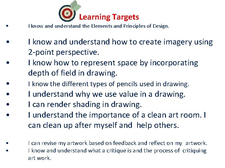 Learning Targets • I know and understand the Elements and Principles of Design. • Learning Targets • I know and understand the Elements and Principles of Design. •