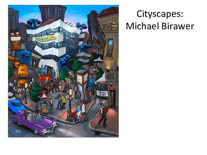 Cityscapes: Michael Birawer Cityscapes: Michael Birawer