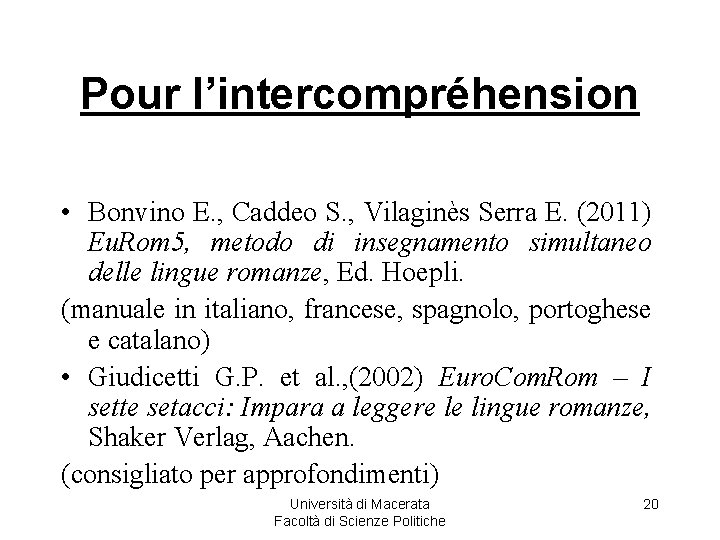 Pour l’intercompréhension • Bonvino E. , Caddeo S. , Vilaginès Serra E. (2011) Eu.