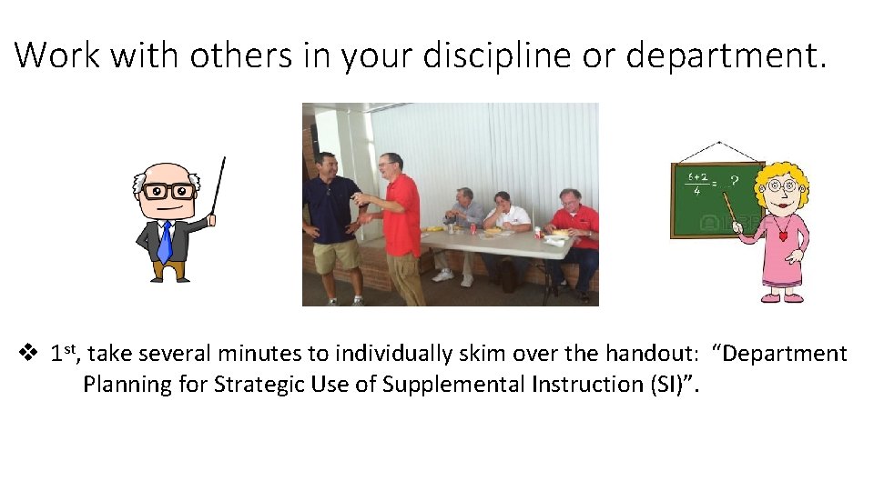 Work with others in your discipline or department. v 1 st, take several minutes