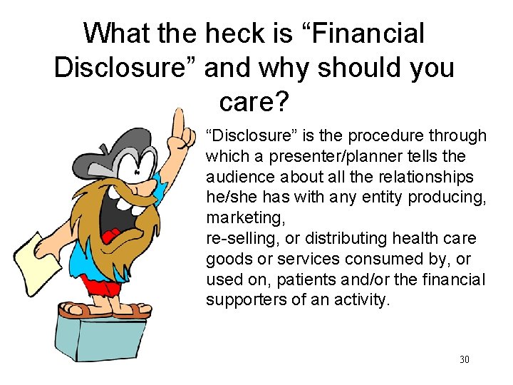 What the heck is “Financial Disclosure” and why should you care? “Disclosure” is the