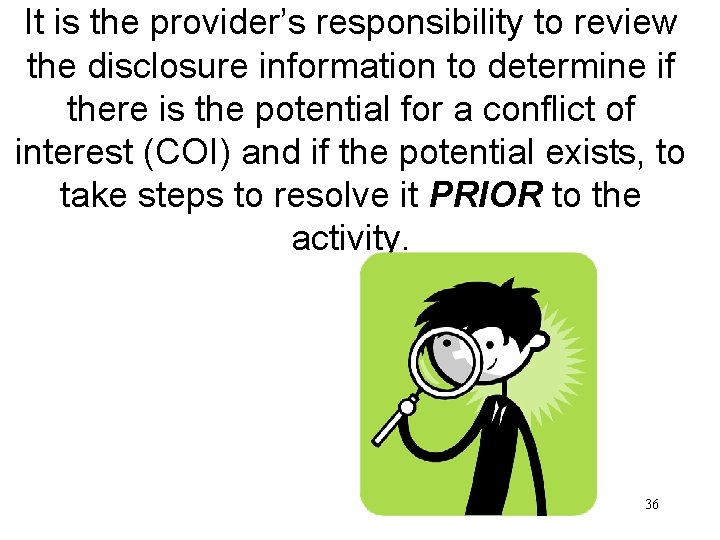 It is the provider’s responsibility to review the disclosure information to determine if there