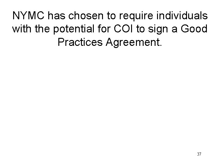 NYMC has chosen to require individuals with the potential for COI to sign a